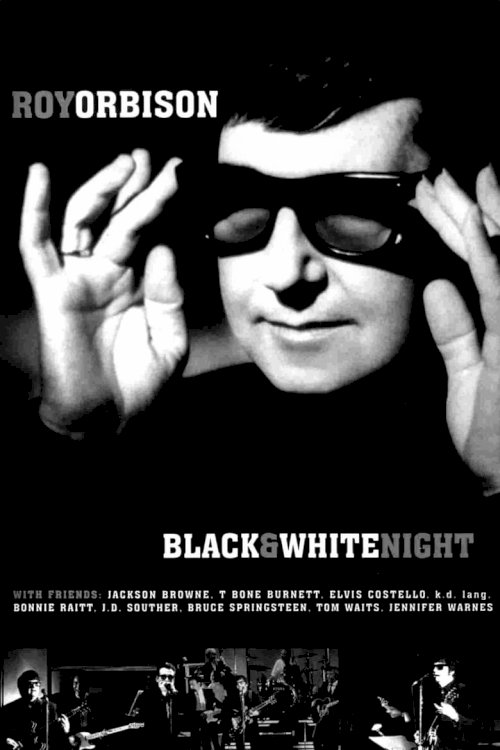 Roy Orbison and Friends: A Black and White Night - постер