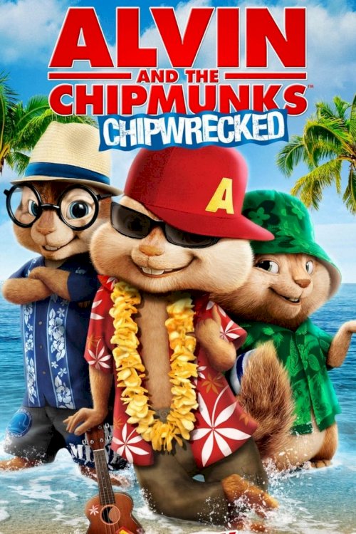 Alvin and the Chipmunks. Chipwrecked - poster