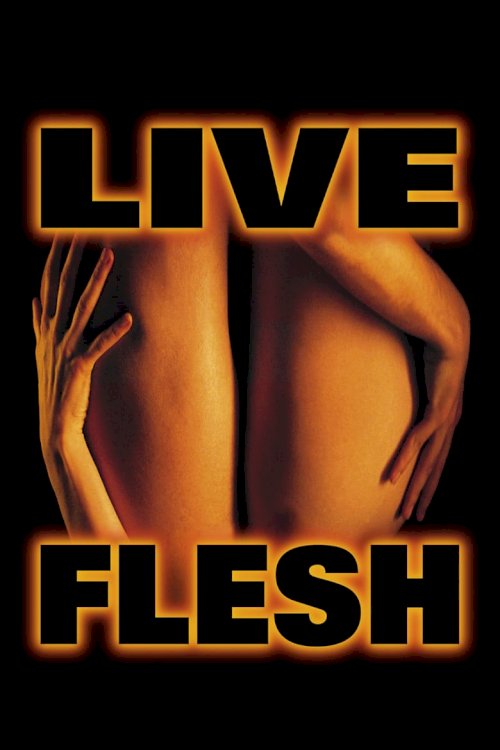 Live Flesh - poster