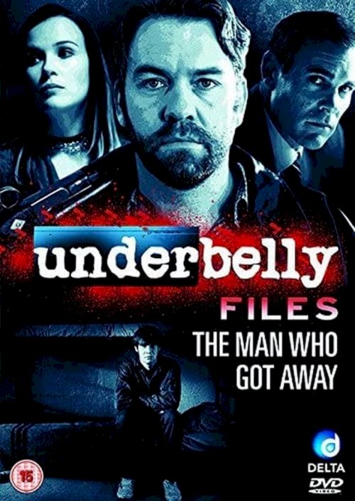 Underbelly Files: The Man Who Got Away - poster