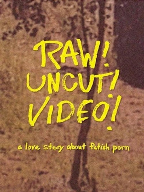 Raw! Uncut! Video! - poster