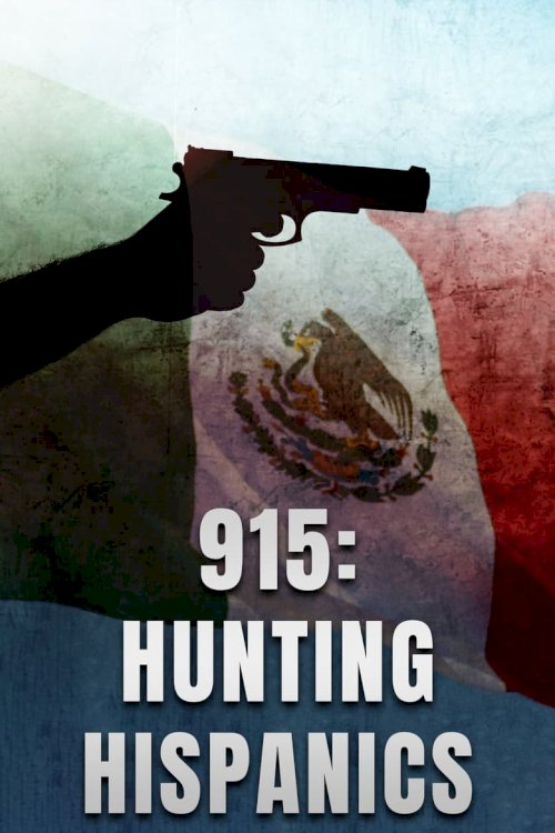 915: Hunting Hispanics - poster