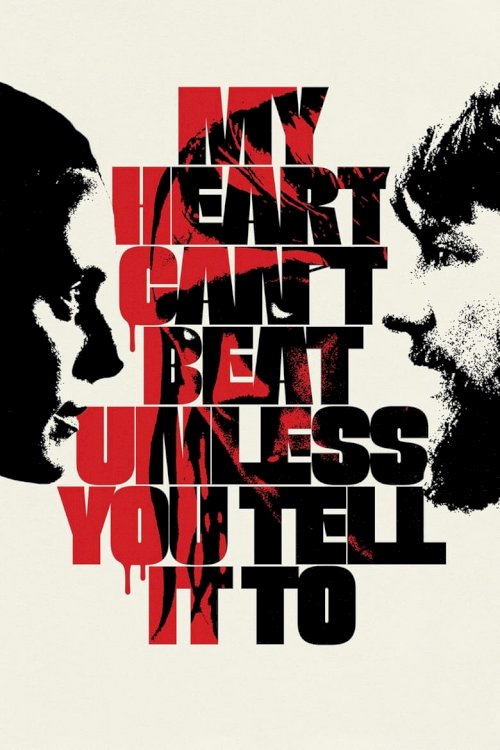 My Heart Can't Beat Unless You Tell It To - poster