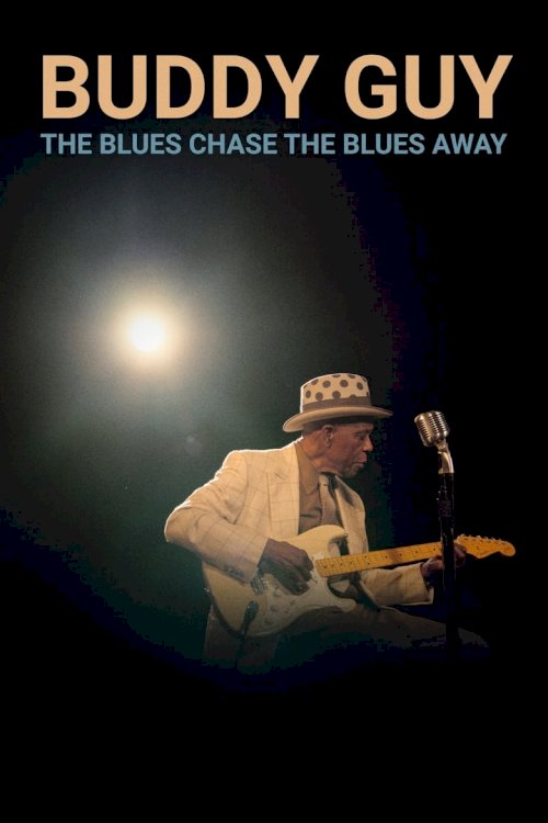 Buddy Guy: The Blues Chase The Blues Away - poster