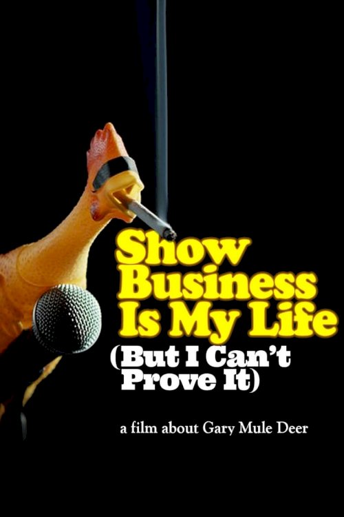 Show Business Is My Life (But I Can't Prove It) - poster