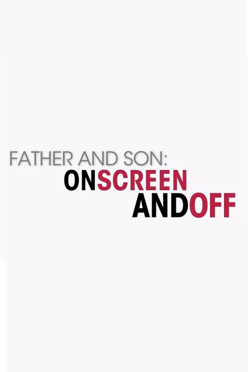Father and Son: On Screen and Off - постер