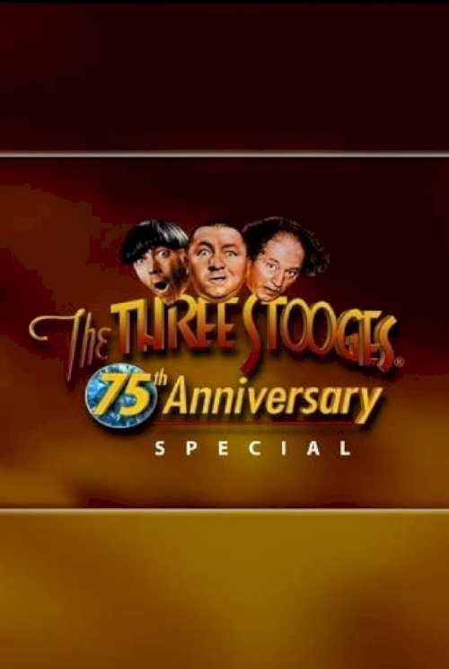 Three Stooges 75th Anniversary Special - poster