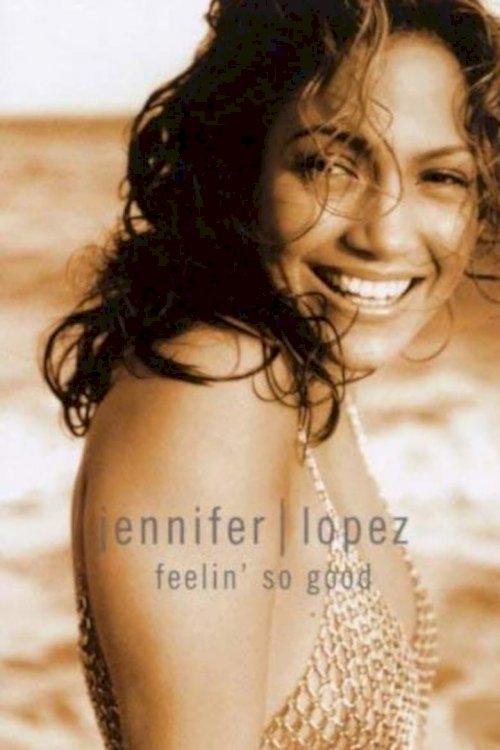 Jennifer Lopez: Feelin' So Good - poster
