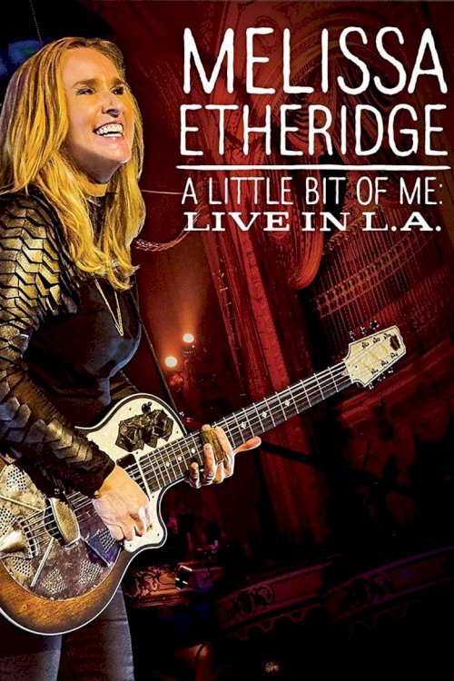 Melissa Etheridge - A Little Bit Of Me - Live In L.A. - постер