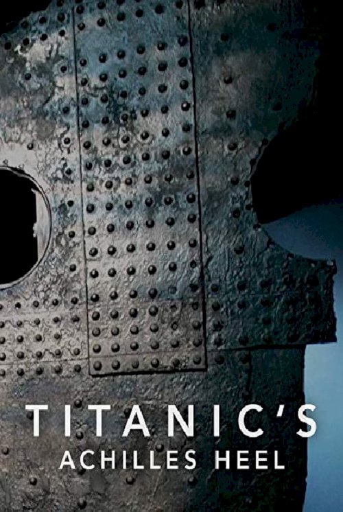 Titanic's Achilles Heel - poster