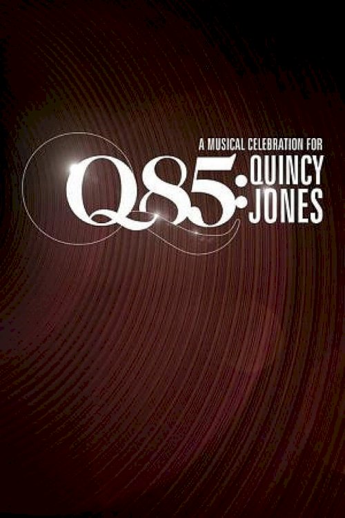Q85: A Musical Celebration for Quincy Jones - posters
