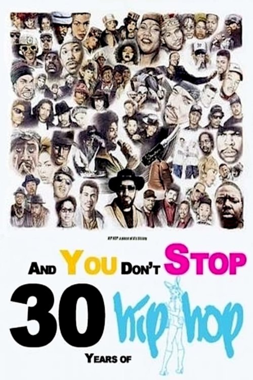 And You Don't Stop: 30 Years of Hip-Hop - posters