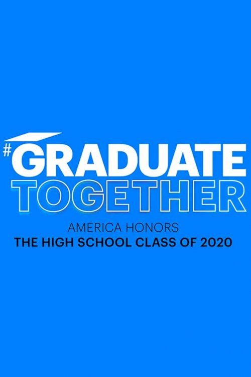 Graduate Together: America Honors the High School Class of 2020 - постер