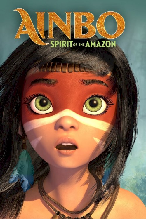 Ainbo. Spirit of the Amazon - poster