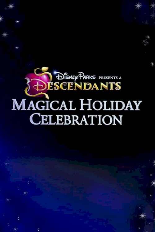 Disney Parks Presents: A Descendants Magical Holiday Celebration - poster