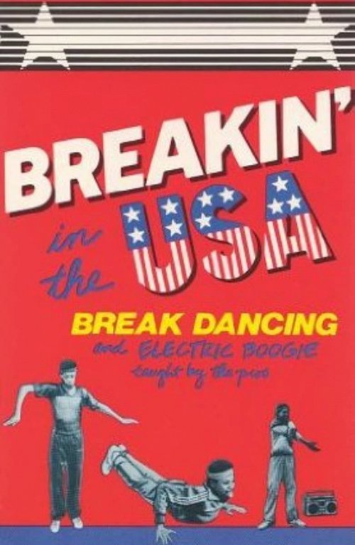 Breakin' in the USA:  Break Dancing and Electric Boogie Taught by the Pros - poster