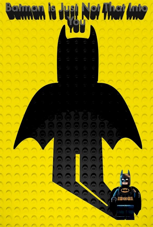 Batman Is Just Not That Into You - posters