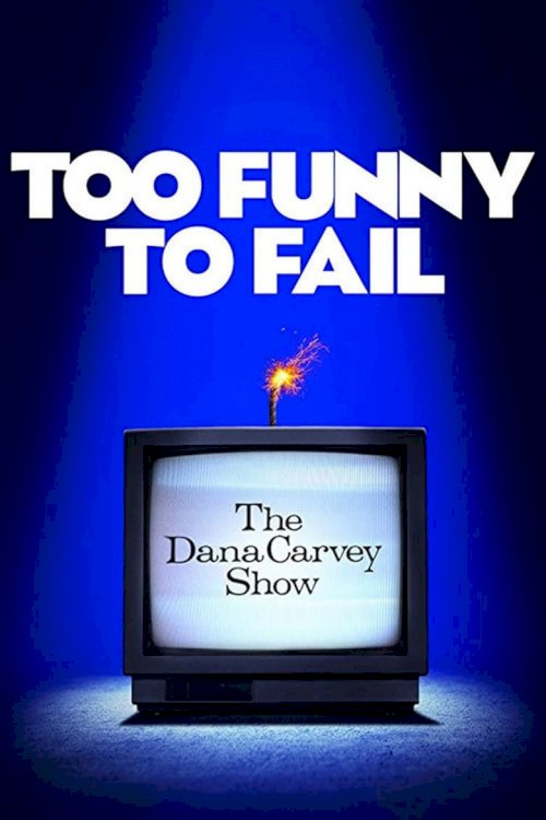 Too Funny to Fail: The Life & Death of The Dana Carvey Show - poster
