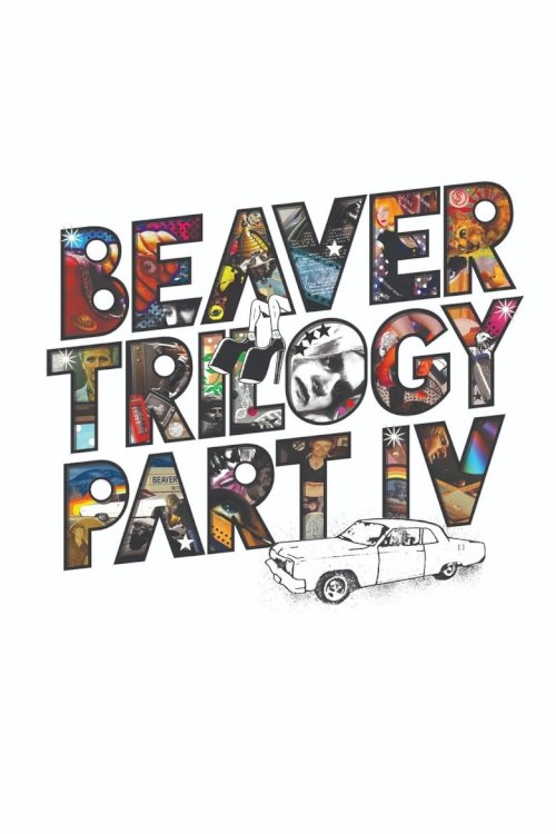 Beaver Trilogy Part IV - poster