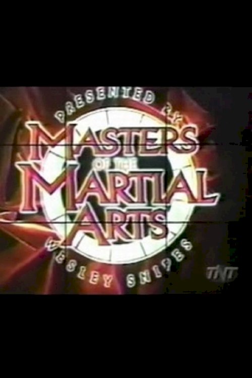 Masters of the Martial Arts Presented by Wesley Snipes - poster