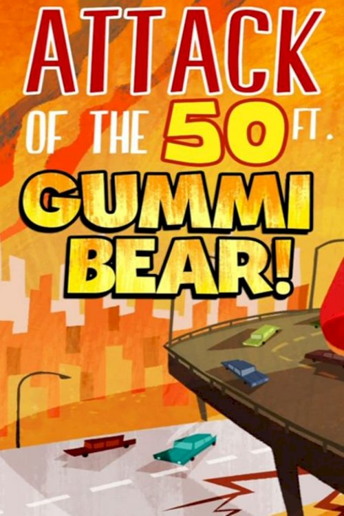 Attack of the 50-foot Gummi Bear - poster