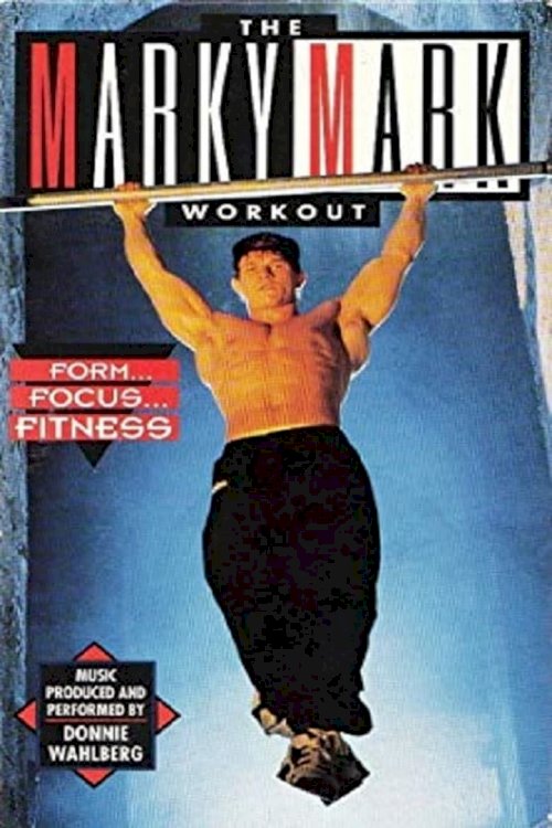 The Marky Mark Workout: Form... Focus... Fitness - poster