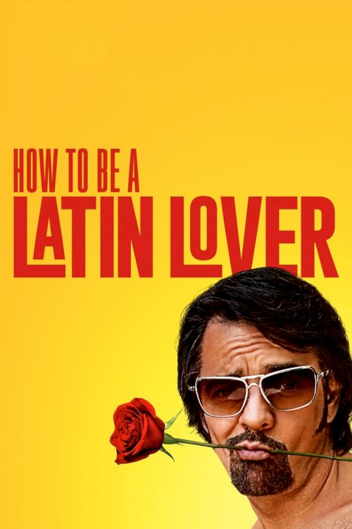 How to Be a Latin Lover - poster