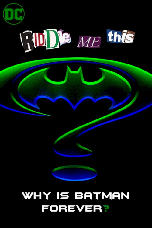 Riddle Me This: Why is Batman Forever? - posters