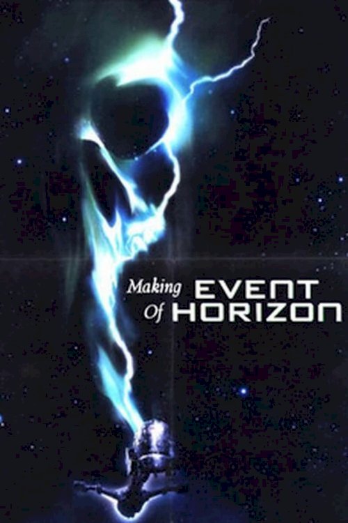 The Making of 'Event Horizon' - poster