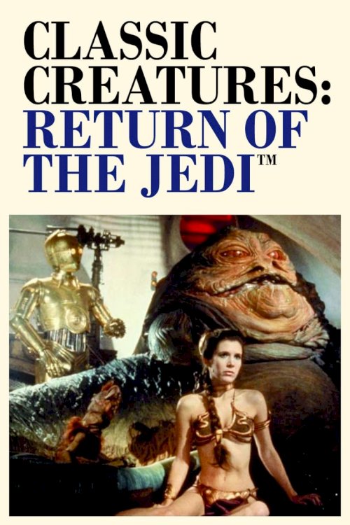 Classic Creatures: Return of the Jedi - poster