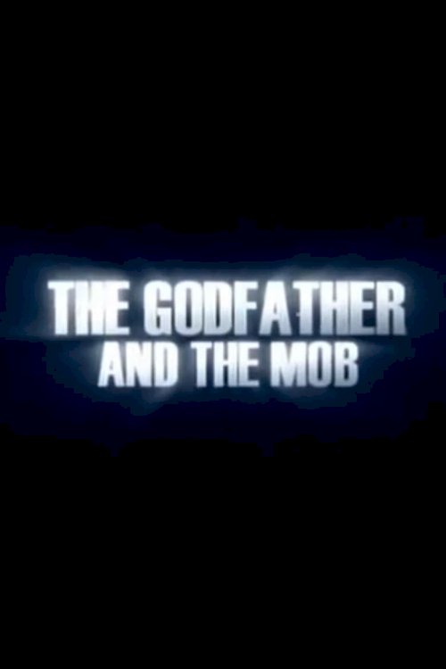 The Godfather and the Mob - poster