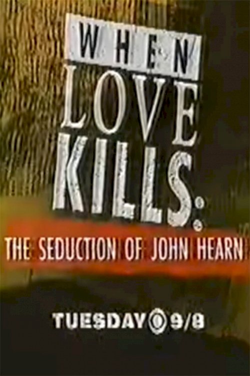 When Love Kills: The Seduction of John Hearn
