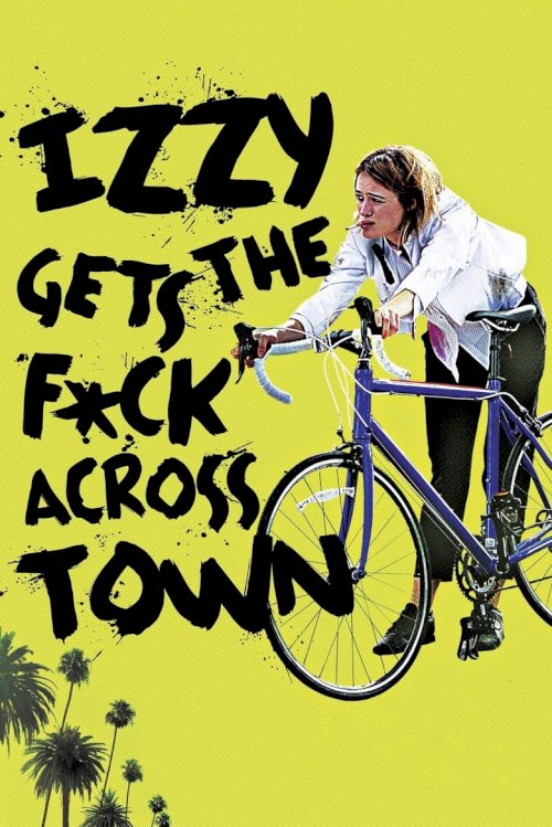 Izzy Gets the F*ck Across Town - poster