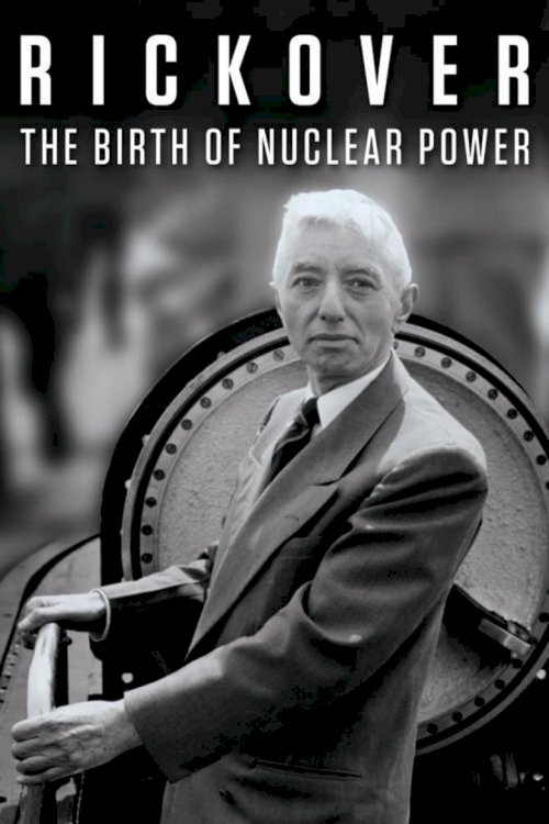 Rickover: The Birth of Nuclear Power - poster