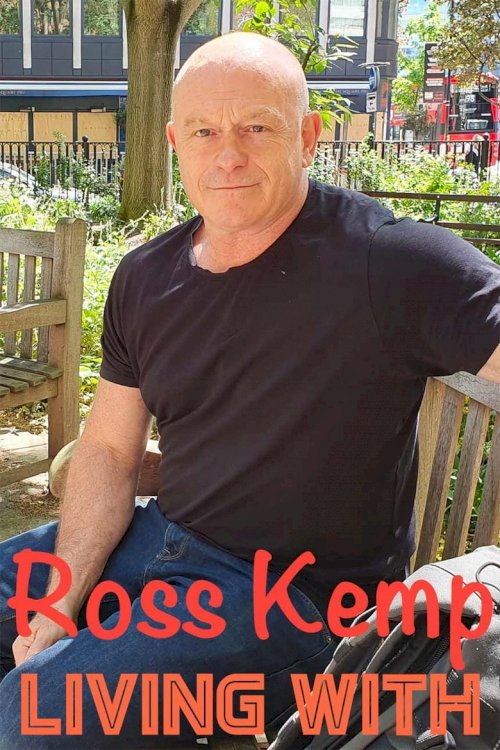 Ross Kemp: Living with...