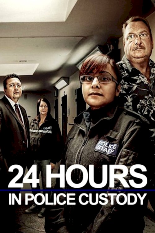 24 Hours in Police Custody - poster