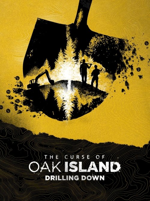 The Curse of Oak Island: Drilling Down - постер