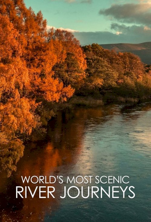 World's Most Scenic River Journeys - poster