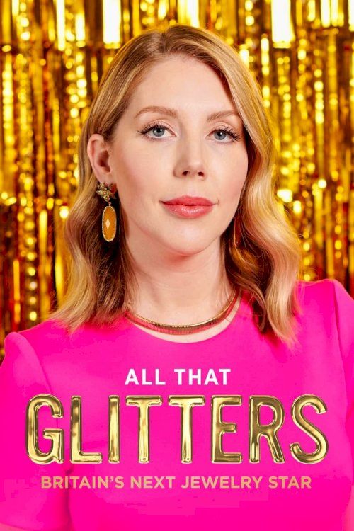 All That Glitters: Britain's Next Jewellery Star - poster