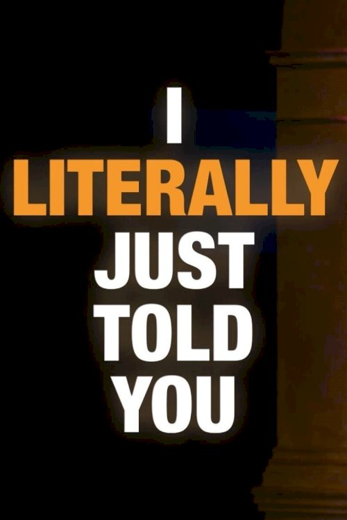 I Literally Just Told You - poster