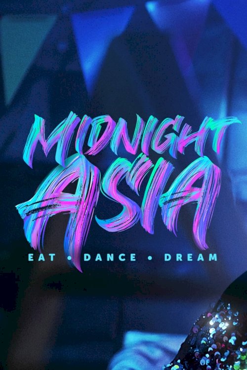Midnight Asia: Eat Dance Dream - poster