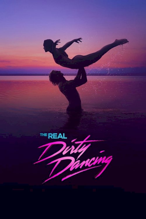 The Real Dirty Dancing - poster