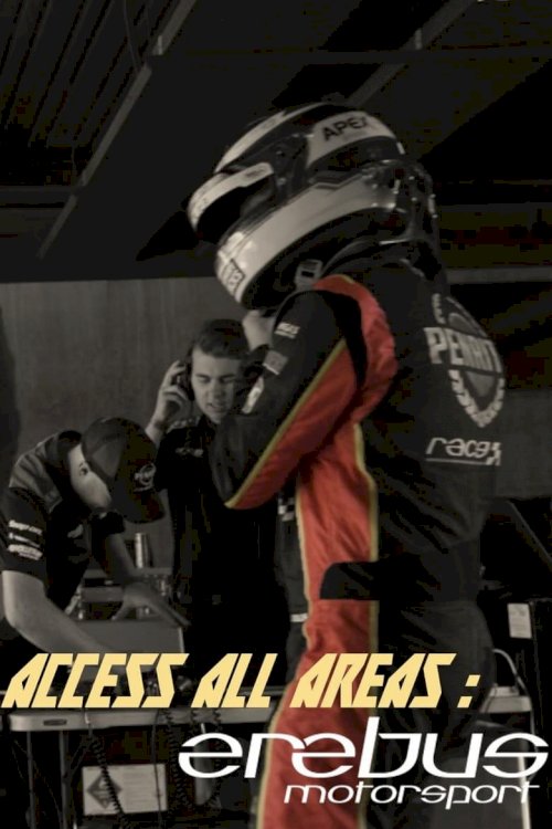 Access All Areas: Erebus Motorsport - poster
