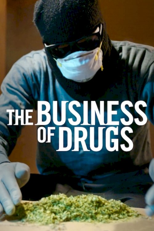 The Business of Drugs - poster