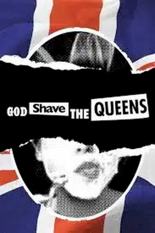 God Shave The Queens - poster