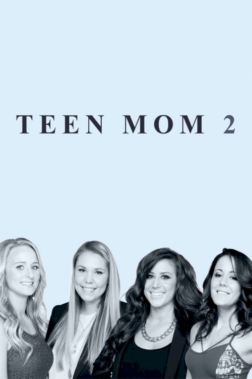 Teen Mom 2 - poster