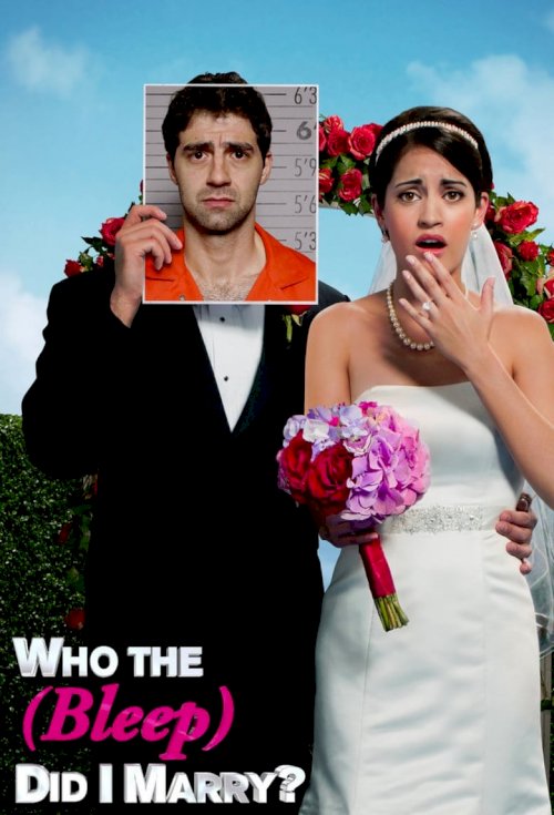 Who The (Bleep) Did I Marry? - постер