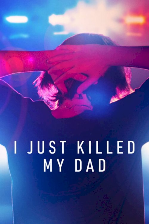 I Just Killed My Dad - poster