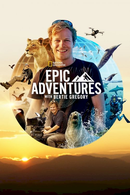 Epic Adventures with Bertie Gregory - poster
