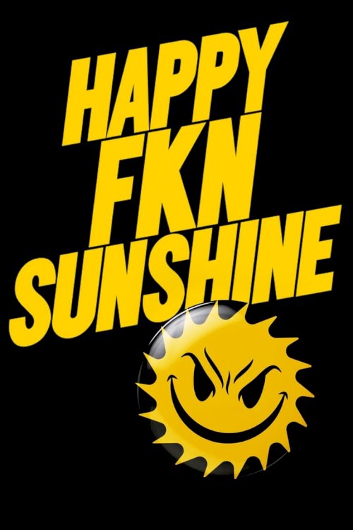 Happy FKN Sunshine